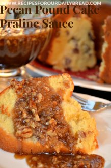 Pecan Pound Cake – Praline Sauce