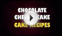 CHOCOLATE CHERRY CAKE -- Cake Recipes -- how to make cakes