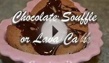 Chocolate Souffle and Molten Lava Cake Recipe
