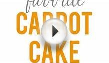 The Best Carrot Cake Recipe Ever